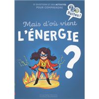 Mais d'où vient l'ENERGIE ?