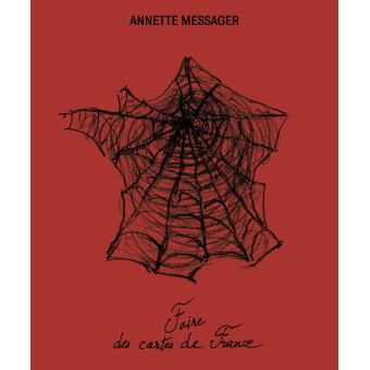 Annette Messager. Faire des cartes de France