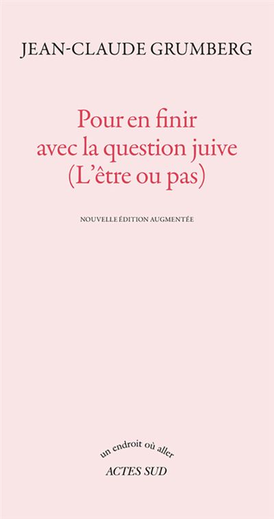 Pour en finir avec la question juive (l'être ou pas) (ne augmentée)