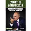 Carnet de guerre 2022 - Comment Poutine a défié l'occident en Ukraine