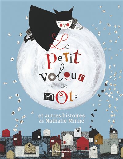 Le petit voleur de mots et deux autres histoires de Nathalie Minne
