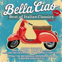 Bella Ciao Best Of Italian Classics Volume 1
