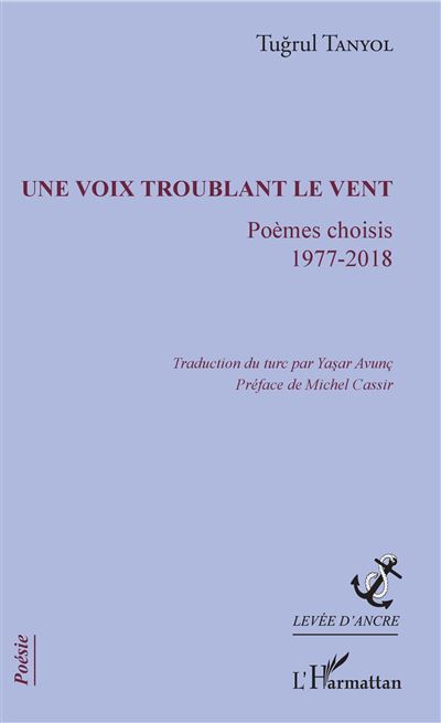 Une voix troublant le vent poemes choisis 1977-2018