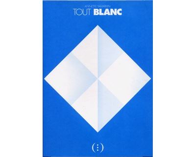 Tout blanc - Annette Tamarkin