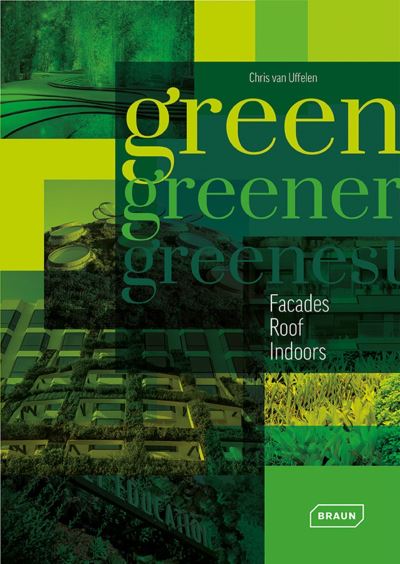 GREEN, GREENER, GREENEST: FACADES, ROOF, INDOORS.