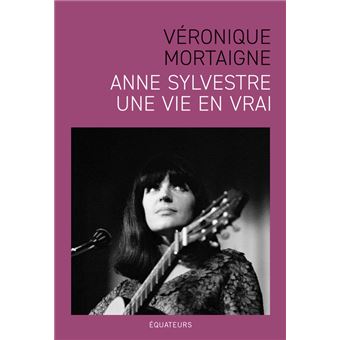 Anne Sylvestre, une vie en vrai