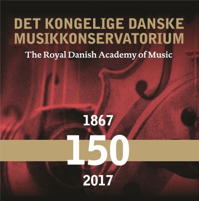 The Royal Danish Academy Of Music 150 Years