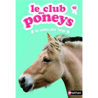 Le Club Des Poneys Tome 10 Le Club Des Poneys 10 Un Cadeau Pour Tango Sylvie Baussier Olivier Rabouan Lisa Pelissier Broche Achat Livre Ou Ebook Fnac Le Club Des Poneys Tome 10 Le Club Des Poneys 10 Un Cadeau Pour Tango Sylvie Baussier Olivier Rabouan Lisa Pelissier Broche Achat Livre Ou Ebook Fnac