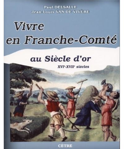 Vivre en Franche-Comté au siècle d'or