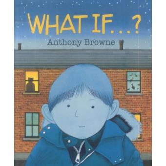 What If...? Anthony Browne - broché - Inconnus - Achat Livre ou ebook ...