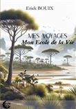 Mes Voyages, Mon Ecole De La Vie