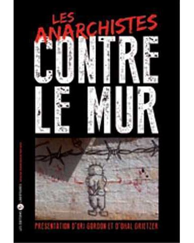 Les anarchistes contre le mur