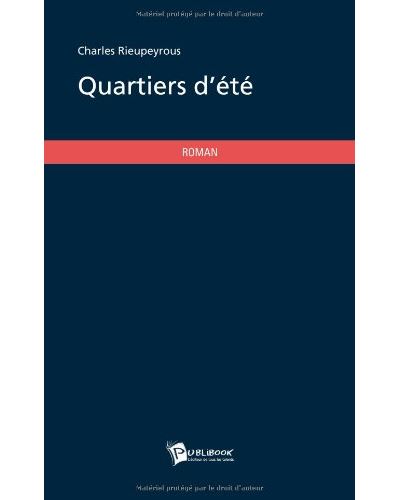 Quartiers d'été - Charles Rieupeyrous - broché