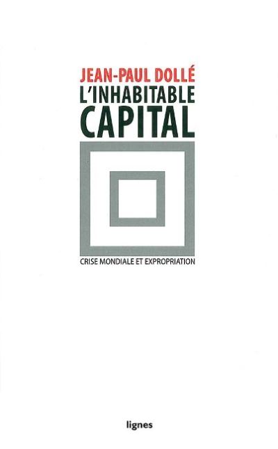 L'inhabitable capital