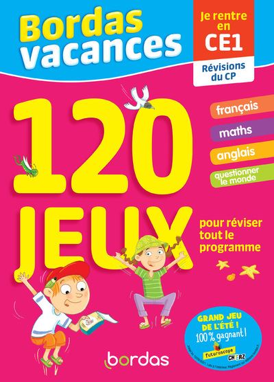 Bordas Vacances - 120 jeux pour réviser CP vers CE1