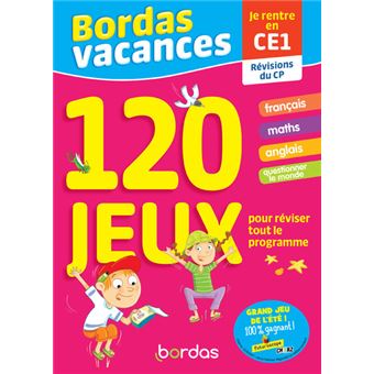 Bordas Vacances - 120 jeux pour réviser CP vers CE1