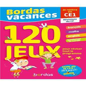 Bordas Vacances - 120 jeux pour réviser CP vers CE1