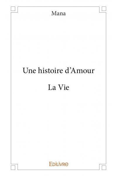 Une histoire d'Amour - La Vie
