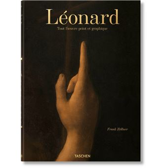 Léonard. Tout l'œuvre peint et graphique