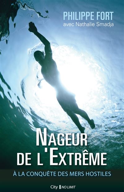 Nageur de l'extreme a la conquete des mers hostiles
