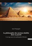 La philosophie des anciens rétablie dans sa pureté