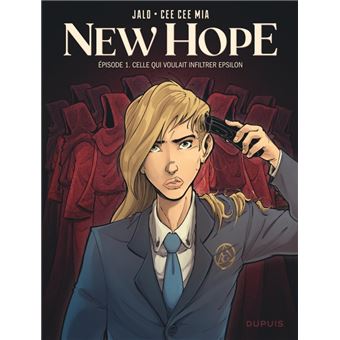 New Hope - Tome 1 - Celle qui voulait infiltrer Epsilon