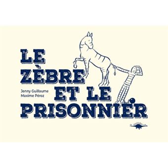 Le zèbre et le prisonnier