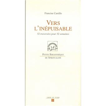Vers L Inepuisable 52 Traversees Pour 52 Semaines Broche Francine Carrillo Achat Livre Fnac