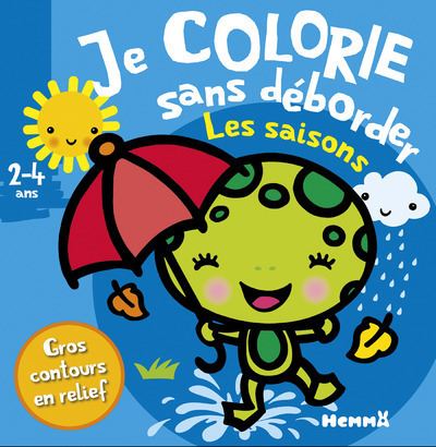 Je colorie sans déborder (2-4 ans) Les saisons