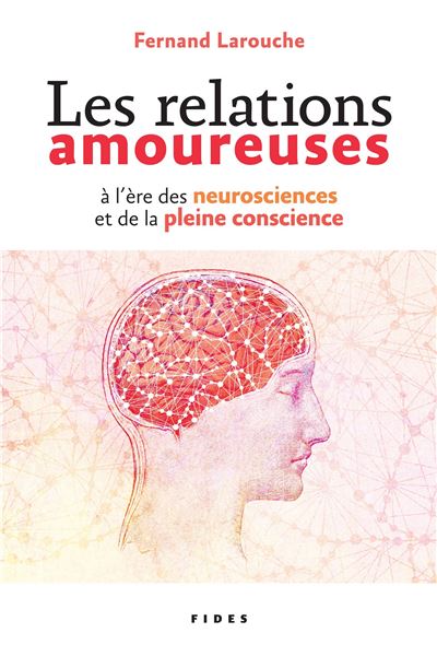 Les relations amoureuses a l'ere des neurosciences