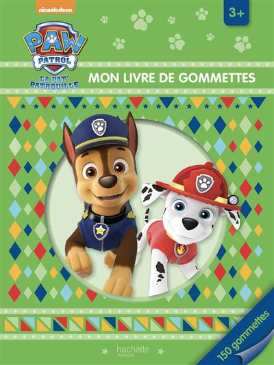 Pat Patrouille Paw Patrol La Pat Patrouille Mon Livre De Gommettes Collectif