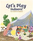 Let's play indoors!.