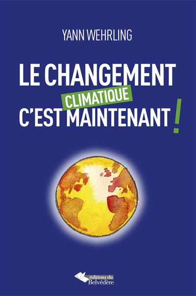 Le changement climatique, c'est maintenant