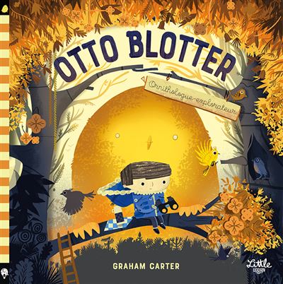 Otto Blotter, ornithologue-explorateur - Graham Carter - cartonné