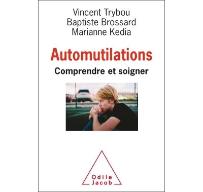 Automutilations comprendre et soigner