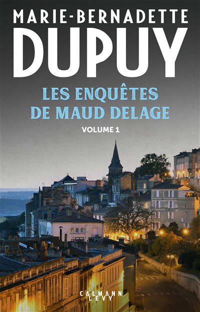 Les enquêtes de Maud Delage - Marie-Bernadette Dupuy - broché