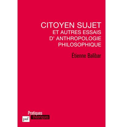 Citoyen sujet et autres essais d'anthropologie philosophique