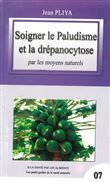 Soigner le paludisme et la drépanocytose par les moyens naturels livret no 7