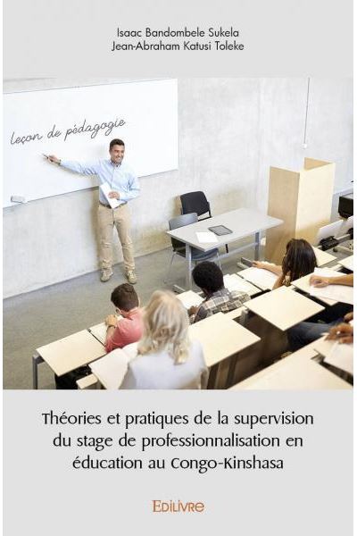 Théories et pratiques de la supervision du stage de professionnalisation en éducation au congo kinshasa