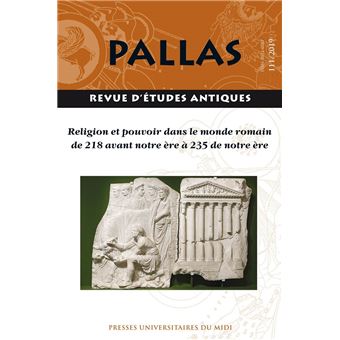Religion et pouvoir dans le monde romain de 218 avant notre ère à 235 de notre ère