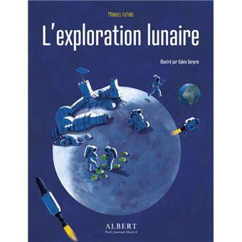 Mondes futurs - l'exploration lunaire