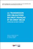 La transmission des obligations en droit français et en droit belge. Approches de droit comparé