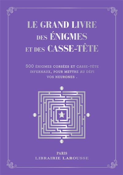 Le grand livre des énigmes et casse-têtes logiques  - Collector