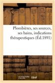 Plombières, ses sources, ses bains, indications thérapeutiques
