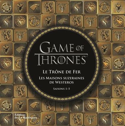 Game of Thrones. Le Trône de fer, les maisons suze