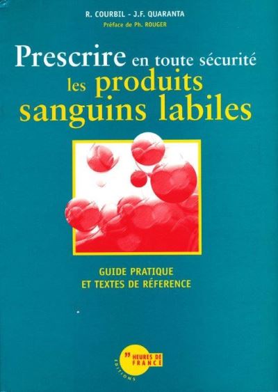 Prescrire en toute securite les produits sanguins labiles