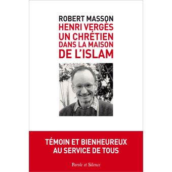 Henry Verges, un chrétien dans la maison de l'Islam ...