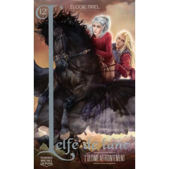 Luna Elfe De Lune - Tome 12 - L'Elfe De Lune - Tome 12 L'ultime ...