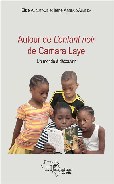 Autour de L'enfant noir de Camara Laye - Elsie Augustave - broché