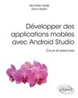 Développer des applications mobiles avec Android Studio - Cours et exercices